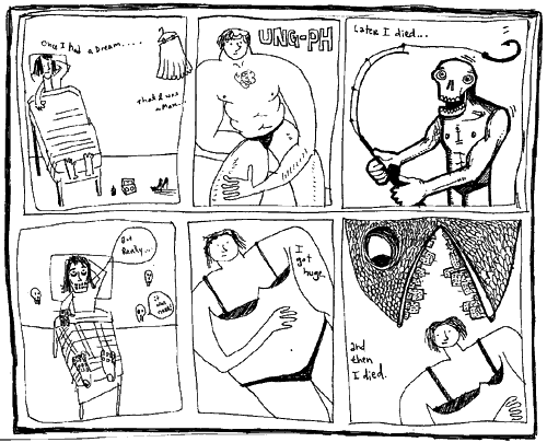 Once I Had A Dream [image]: Once I had a dream...That I was a man...UNG-PH. Later I died...But really, I got huge. It was neat. Then I died.
